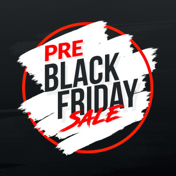 PRE-BLACK FRIDAY SPECIAL DEALS